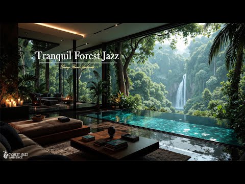 Forest View Living Room Jazz | Tranquil Jazz Music & Nature Therapy for Focus & Study