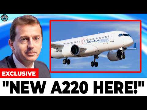 This why Airbus' HUGE PLAN for NEW A220-500 SHOCKED All Aviation!