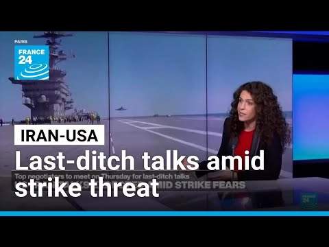 Iran-US set for last-ditch talks as strike fears build • FRANCE 24 English