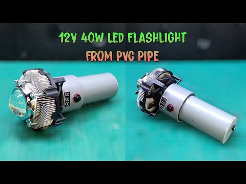 How To Make Super Bright 12V 40W Flashlight From PVC Pipe