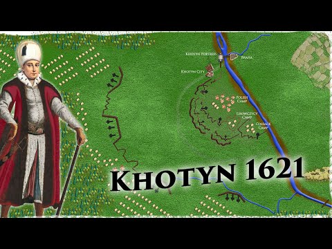 Opposing the Ottomans: Battle of Khotyn / Chocim 1621 (400 Years Anniversary)