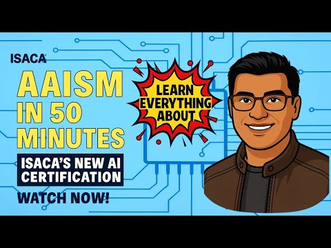 AAISM Exam Explained! Everything You Need to Know About ISACA’s New AI Certification