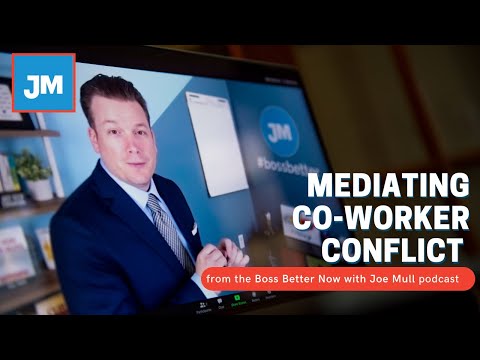 When Two Co-Workers Can’t Get Along (from Boss Better Now with Joe Mull)