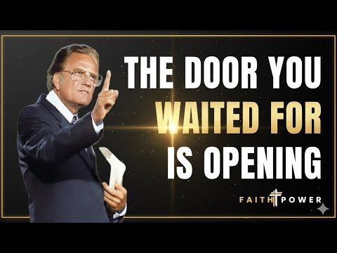 The Door You’ve Been Waiting For Is About to Open — God Is Moving! | Billy Graham