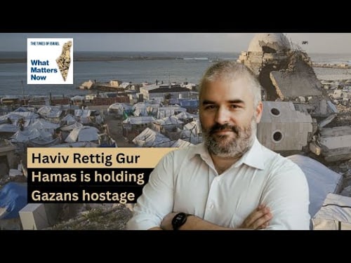 Haviv Rettig Gur: Hamas is holding Gazans hostage