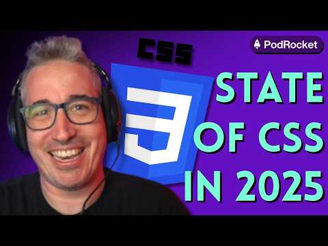 State of CSS in 2025 with Adam Argyle and Kevin Powell | PodRocket