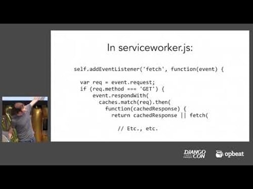 Using Django with Service Workers by Adrian Holovaty