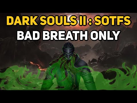 Can You Beat DARK SOULS 2 With Only Bad Breath?