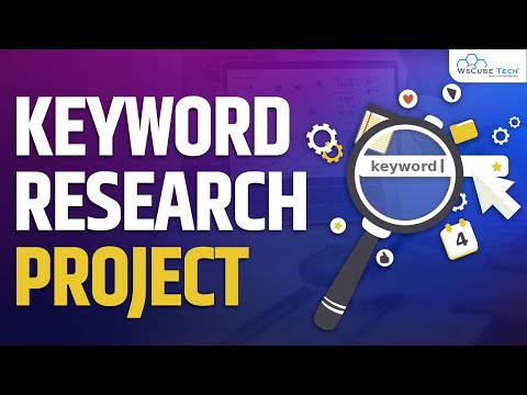 Keyword Research Projects: How to do Keyword Research for SEO