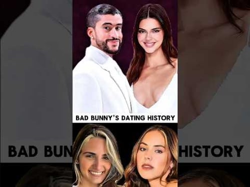 Bad Bunny: Dating History from 2011 to 2026 #badbunny #benito #love #dating #loveandmusichq #music