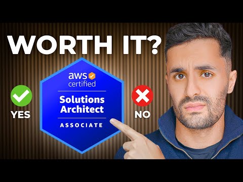 Is the AWS Solutions Architect Certification ACTUALLY worth it?
