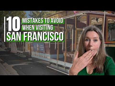 10 San Francisco Tourist Mistakes You Need To Avoid