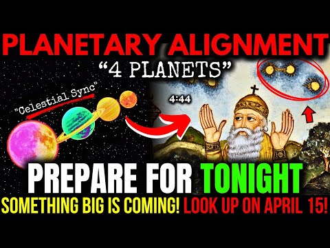Tomorrow's 4 Planet ALIGNMENT Has MARKED YOU – You’ve Been CHOSEN Without KNOWING IT! 15 APRIL