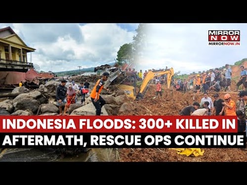 Indonesia Floods: 300+ Killed As Rescuers Continue Search For Bodies In Sumatra After Heavy Rainfall