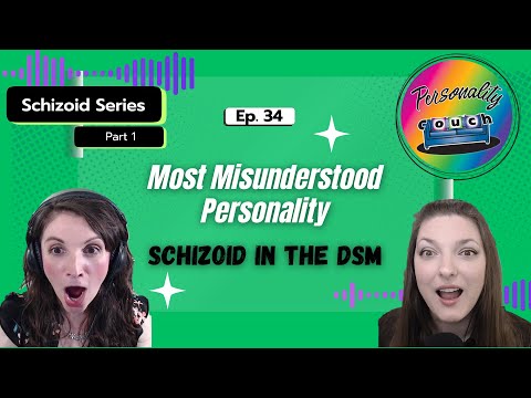 Ep 34: The Most Misunderstood Personality | Schizoid in the DSM