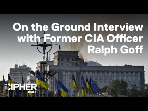 Ground Truth from Ukraine’s Front Lines, with Former CIA Officer Ralph Goff.