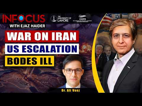 InFocus With Ejaz Haider EP87: War on Iran, US Escalation Bodes Ill