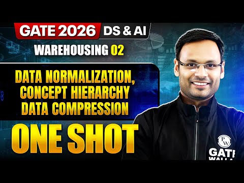 Warehousing 02 : Data Normalization & Compression, Concept Hierarchy | DS & AI | GATE 2026 One Shot
