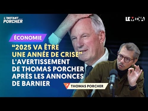 "2025 VA ÊTRE UNE ANNÉE DE CRISE" : L'AVERTISSEMENT DE THOMAS PORCHER APRÈS LES ANNONCES DE BARNIER
