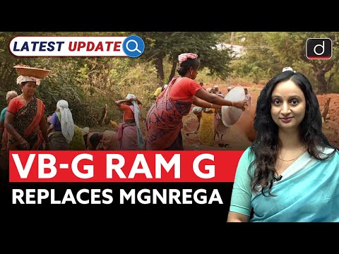 VB–G RAM G Bill 2025 Explained | How It Replaces MGNREGA? | Latest Update | Drishti IAS English