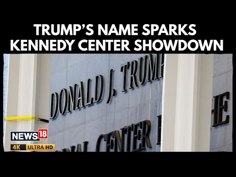 Federal Lawsuit Challenges Addition Of Donald Trump’s Name On Kennedy Center By Trustees | N18G