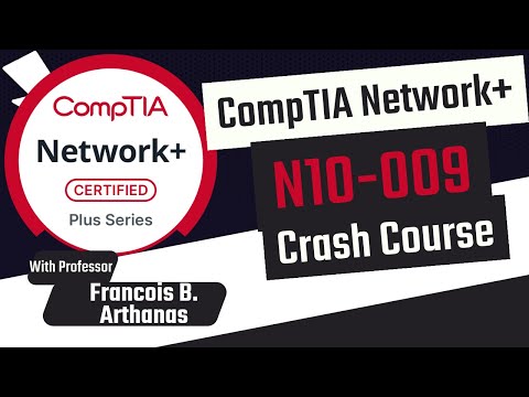 The Complete CompTIA Network+ N10 009 Crash Course of 2025