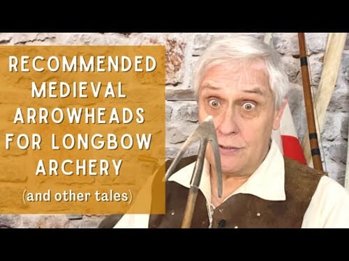 Recommended medieval arrowheads for longbow archery