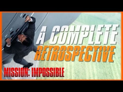 MISSION: IMPOSSIBLE | A Complete Retrospective