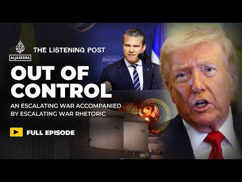 Iran latest: Propaganda in overdrive as Trump’s war spirals out of control | The Listening Post