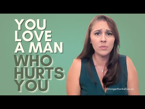 You Love A Man Who Hurts You | Here's Why You Feel Stuck