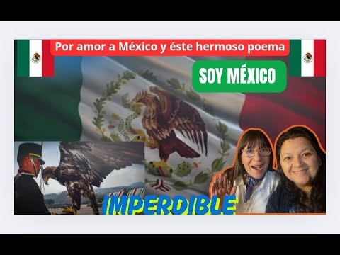 📢 SOY MÉXICO. ARGENTINAS REACCIONAN A ÉSTE BELLO POEMA POR PRIMRA VEZ.