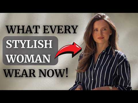 What Every Stylish Woman Wears NOW to Feel Confident & Chic