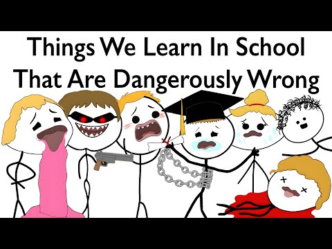 Things We Learn In School That Are Dangerously Wrong