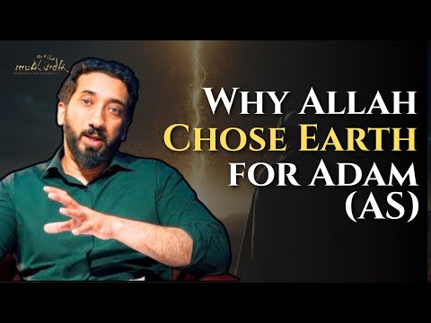 The Secret Wisdom Behind Adam’s Journey from Jannah to Earth ~ Nouman Ali Khan