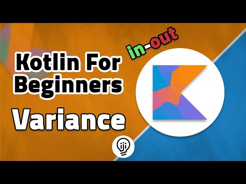 Kotlin For Beginners - Variance, Covariance, Contravariance and Type erasure