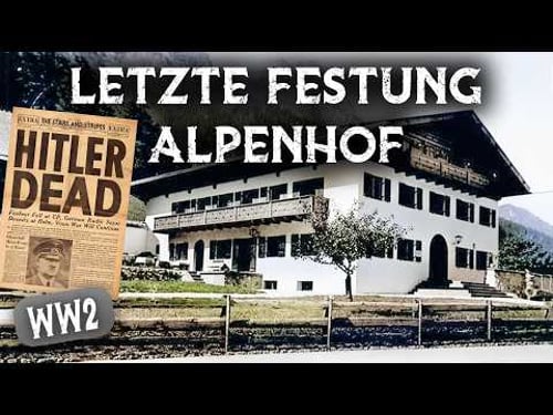 Letzte Festung Alpenhof - Die Flucht der Nazigrößen zum Hintersee - Dokumentation WW2