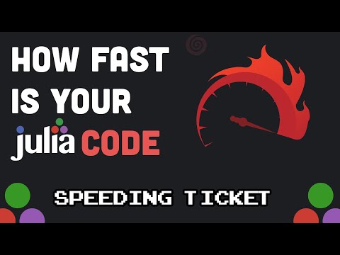 How Fast is Your Julia Code