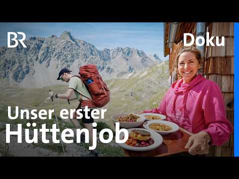 Sommerjob auf der Berghütte: Action mit Aussicht | Mein erster Hüttenjob 1/6 | Bergmenschen | BR