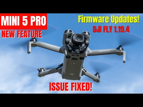dji fly 1.19.4 - Issue Fixed! - Firmware update Mini 5 pro