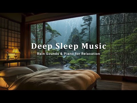 Healing Music for Deep Sleep, Relaxation & Emotional Balance - Soft Rain Sounds and Piano Harmony