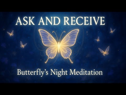 Butterfly Manifestation Night – Evening Meditation to Receive & Transform