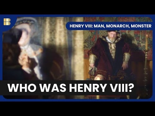 Unveiling the Real Henry VIII - Henry VIII: Man, Monarch, Monster - S01 E01 - History Documentary
