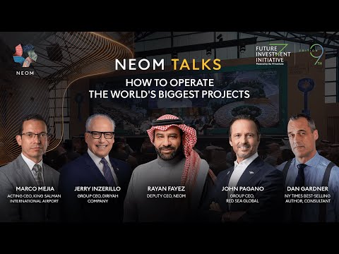 NEOM Talks at Future Investment Initiative | How to Operate the World’s Biggest Projects