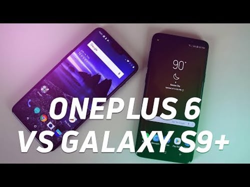 OnePlus 6 vs Samsung Galaxy S9 Plus