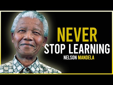 Never Stop Learning | Nelson Mandela Speech