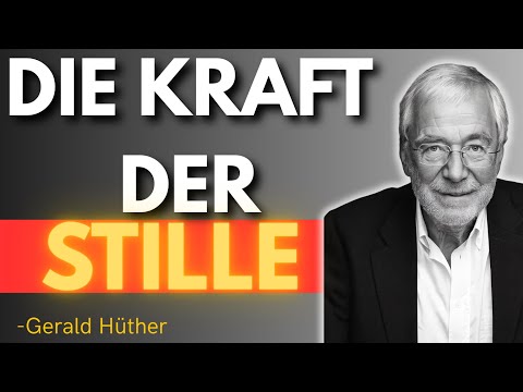 Warum echte Veränderung nur in Stille beginnt | Gerald Hüther