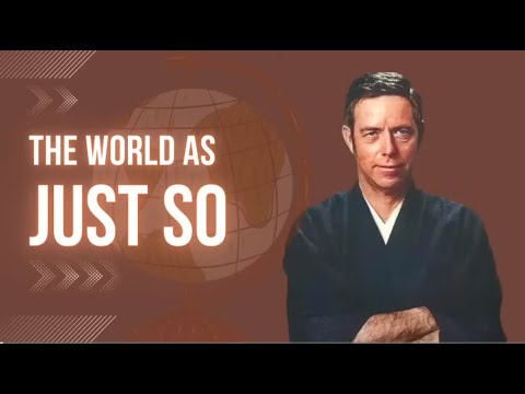 Alan Watts | The World As Just So | Full Lecture