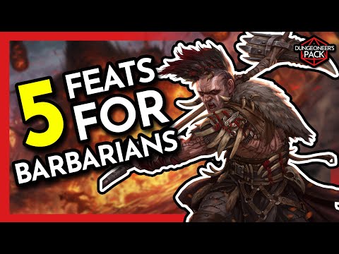 Consider these feats for your next Barbarian Character D&D 5E!