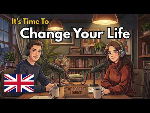 Daily English Conversation Practice | How To Change Your Life