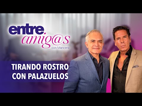 Dos diamantes: Palazuelos y Miguel Ángel Mancera | Entre amigos con Mancera